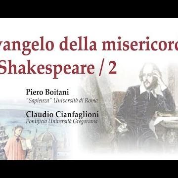 Il vangelo della misericordia di Shakespeare / 2 (Piero Boitani - Claudio Cianfaglioni)