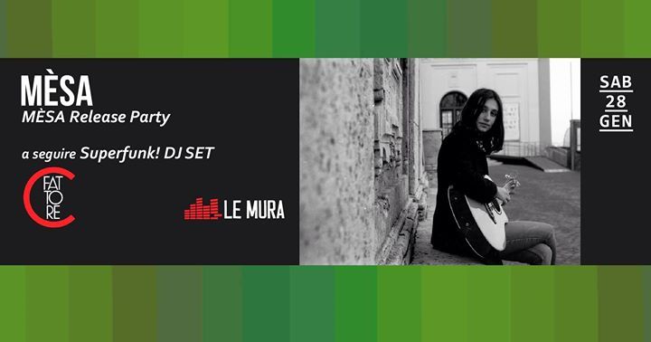 MÈSA Release Party - Live a Le Mura
