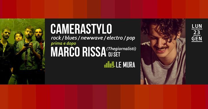 Camerastylo Live + Marco Rissa (Thegiornalisti) DjSet a Le Mura