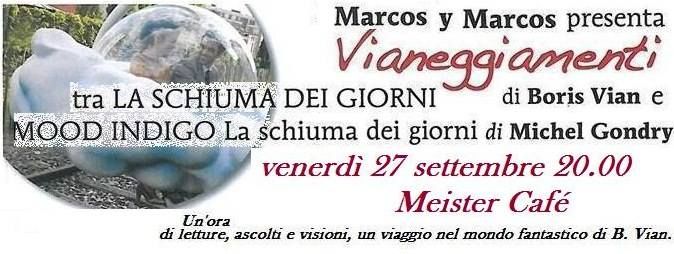 VIANEGGIAMENTI. VIAN...DANTI TRA LA SCHIUMA DEI GIORNI E MOOD INDIGO